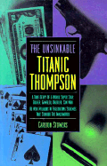 The Unsinkable Titanic Thompson - Stowers, Carlton