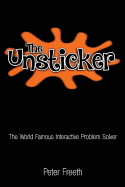 The Unsticker: The World Famous Interactive Problem Solver