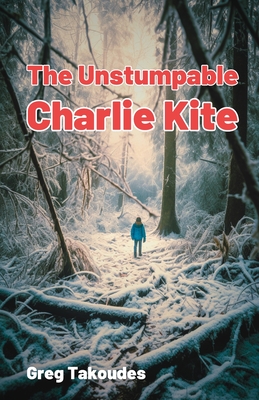 The Unstumpable Charlie Kite - Takoudes, Greg