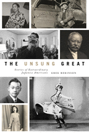 The Unsung Great: Stories of Extraordinary Japanese Americans