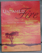 The Untamed Fire : Poetry for Secondary Students - Sadler, and Hayllar, and Powell