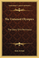 The Untamed Olympics: The Story Of A Peninsula