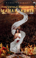 The Untold History Of Mahabharata