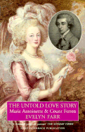 The Untold Love Story: Marie Antoinette & Count Fersen