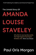 The Untold Story Of Amanda Louise Staveley: Why She Is Leaving Newcastle, The Fight Against Huntington Disease, and What Lies Ahead