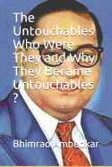 The Untouchables: Who Were They and why They Became Untouchables?