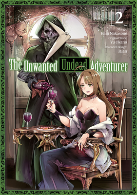 The Unwanted Undead Adventurer (Manga): Volume 2: Volume 2 - Okano, Yu (Original Author), and Yeung, Shirley (Translated by)