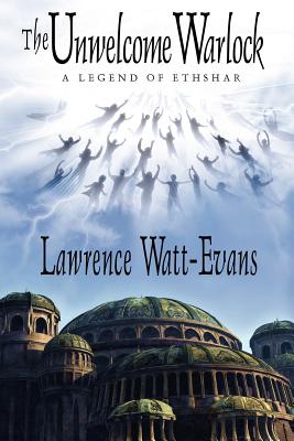 The Unwelcome Warlock: A Legend of Ethshar - Watt-Evans, Lawrence