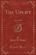 The Uplift, Vol. 56: April, 1969 (Classic Reprint)