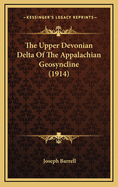 The Upper Devonian Delta of the Appalachian Geosyncline (1914)