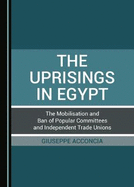 The Uprisings in Egypt: The Mobilisation and Ban of Popular Committees and Independent Trade Unions