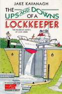 The Ups and Downs of a Lockkeeper - Kavanagh, Jake