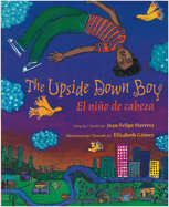 The Upside Down Boy / El Nio de Cabeza