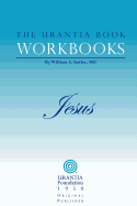 The Urantia Book Workbooks: Volume IV - Jesus