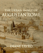 The Urban Image of Augustan Rome