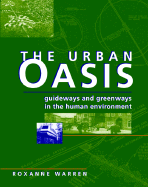 The Urban Oasis: Guideways and Greenways in the Human Environment