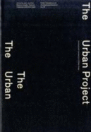 The Urban Project: Architectural Intervention in Urban Areas - Van Duin, L. (Editor), and Cavallo, R. (Editor), and Claessens, F. (Editor)