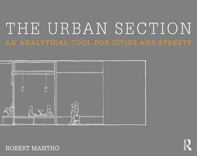 The Urban Section: An analytical tool for cities and streets - Mantho, Robert