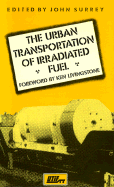 The Urban Transportation of Irradiated Fuel