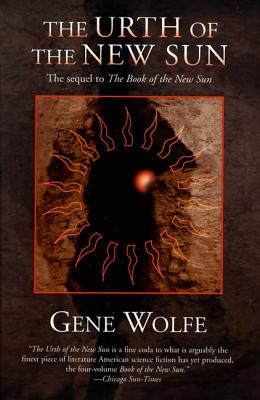 The Urth of the New Sun: The Sequel to 'The Book of the New Sun' - Wolfe, Gene