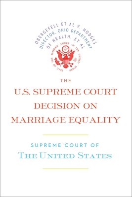 The US Supreme Court Decision on Marriage Equality - Supreme Court of the United States