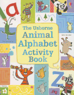 The Usborne Animal Alphabet Activity Book