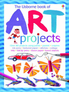 The Usborne Book of Art Projects - Watt, Fiona