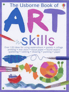The Usborne Book of Art Skills - Watt, Fiona
