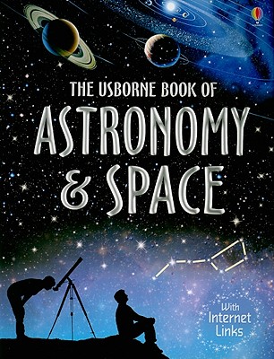 The Usborne Book of Astronomy & Space - Miles, Lisa, and Smith, Alastair, and Tatchell, Judy (Editor)