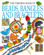 The Usborne Book of Beads, Bangles and Bracelets - Gibson, Ray