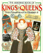 The Usborne Book of Kings & Queens: From Ramesses I to Elizabeth II