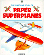 The Usborne book of paper superplanes.