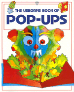 The Usborne Book of Pop-Ups