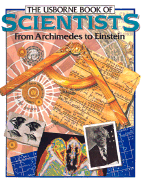 The Usborne Book of Scientists: From Archimedes to Einstein - Reid, S, and Fara, P