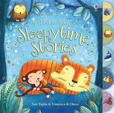 The Usborne Book of Sleepytime Stories. Sam Taplin & Francesca Di Chiara - Taplin, Sam