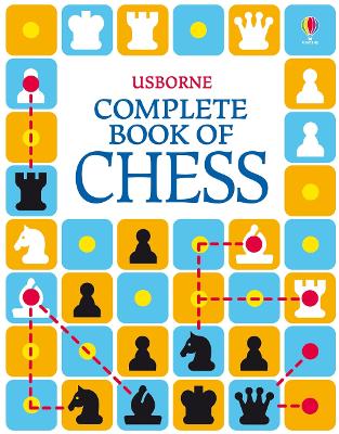 The Usborne Complete Book of Chess - Dalby, Elizabeth