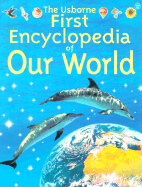 The Usborne First Encyclopedia of Our World - Brooks, Felicity