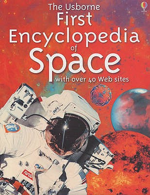 The Usborne first encyclopedia of space - Dowswell, Paul