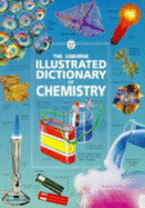 The Usborne illustrated dictionary of chemistry.