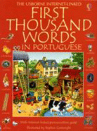 The Usborne Internet-Linked First Thousand Words in Portuguese: With Internet-Linked Pronunciation Guide. Heather Amery