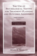 The Use of Psychological Testing for Treatment Planning and Outcomes Assessment: Volume 2: Instruments for Children and Adolescents