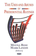 The Uses and Abuses of Presidential Ratings - Bose, Meena, Dr., Ph.D., and Bose, Meenekshi