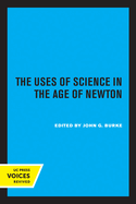 The Uses of Science in the Age of Newton: Volume 8