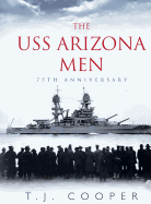 The USS Arizona Men: 75th Anniversary