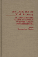 The USSR and the World Economy: Challenges for the Global Integration of Soviet Markets Under Perestroika