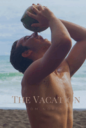 The Vacation: A Straight to Gay MM Erotica Romance Story