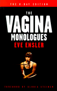 The Vagina Monologues: The V-Day Edition - Ensler, Eve, and Steinem, Gloria (Foreword by)
