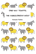 The Vainglorious Wolf and One-Way Traffic: Aesopic Fables