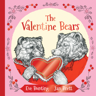 The Valentine Bears Gift Edition: A Valentine's Day Book for Kids - Bunting, Eve, and Brett, Jan (Illustrator)