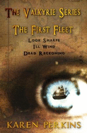 The Valkyrie Series: The First Fleet: (Books 1-3) Look Sharpe!, Ill Wind & Dead Reckoning: Caribbean Pirate Adventure
